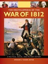 The Encyclopedia of the War of 1812 (eBook): A Political, Social, and Military History